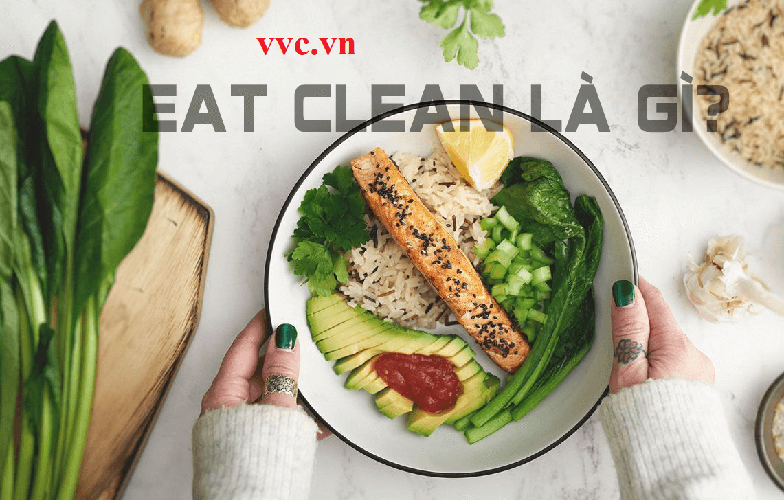 Eat Clean có thực sự tốt cho sức khỏe hay không?