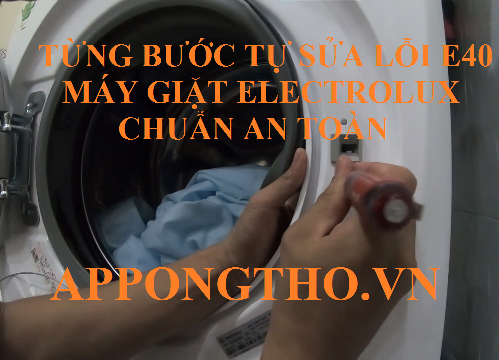 Phương Pháp Hiệu Quả Sửa Lỗi E-40 Máy Giặt Electrolux