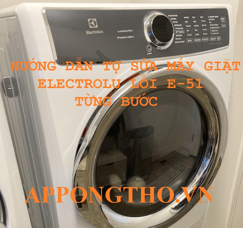 Lỗi E51 Máy Giặt Electrolux Nguy Cơ Hỏng Hòa Toàn Bộ