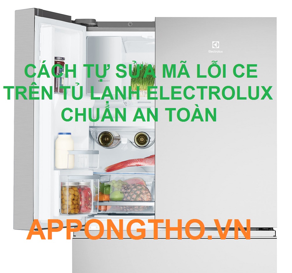 Khắc phục lỗi CE trên tủ lạnh Electrolux như thế nào?