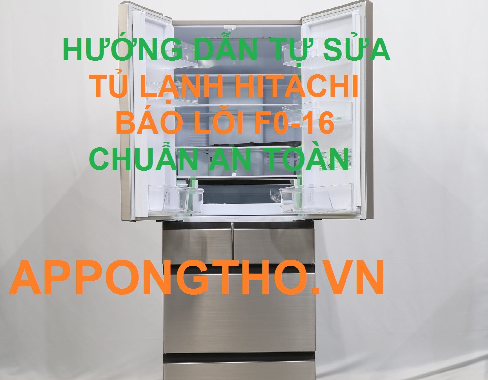 Sửa Mã Lỗi F0-16 Ở Tủ Lạnh Hitachi Side By Side Cùng Ong Thợ