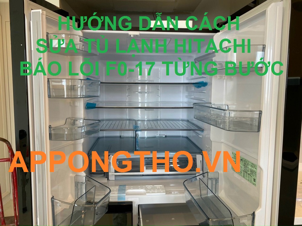 Thợ sửa mã lỗi F0-17 Trên Tủ Lạnh Hitachi Side By Side Uy Tín