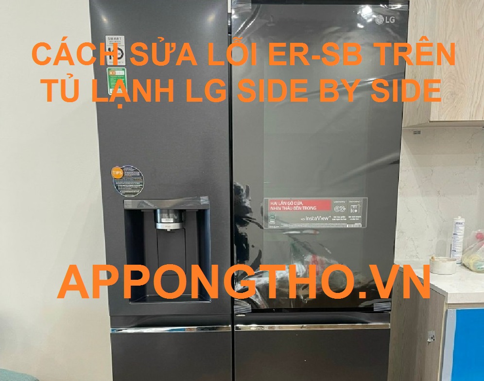 Tại sao tủ lạnh LG báo lỗi ER-SB sau khi mất điện?