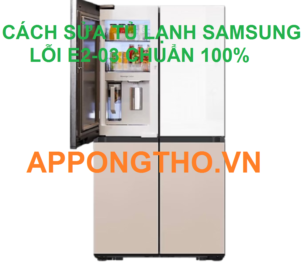 Kinh nghiệm xóa lỗi E2-03 ở tủ lạnh Samsung đơn giản