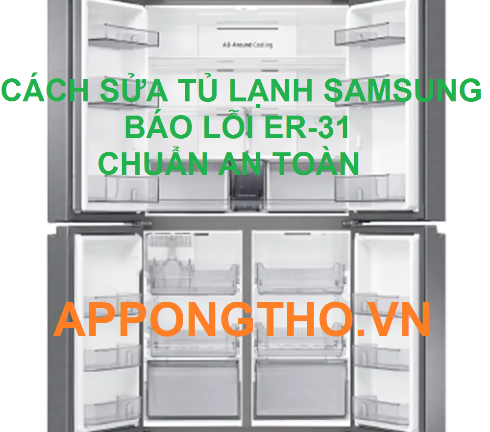Nguyên nhân tủ lạnh Samsung bị lỗi ER-31 được giải mã