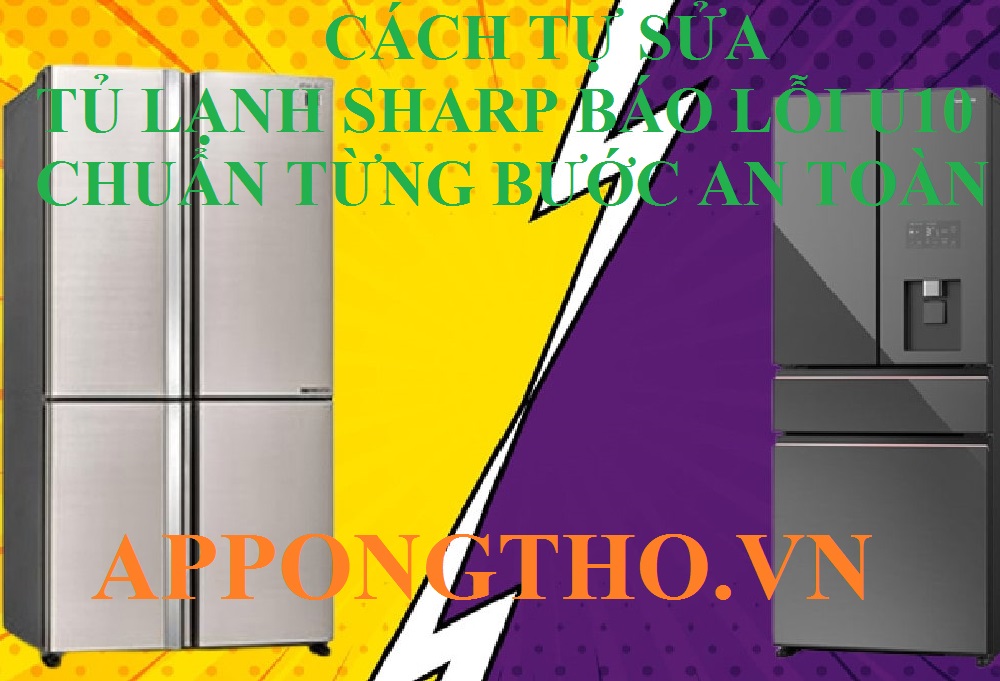 Làm thế nào để kiểm tra và sửa lỗi U-10 tủ lạnh Sharp?